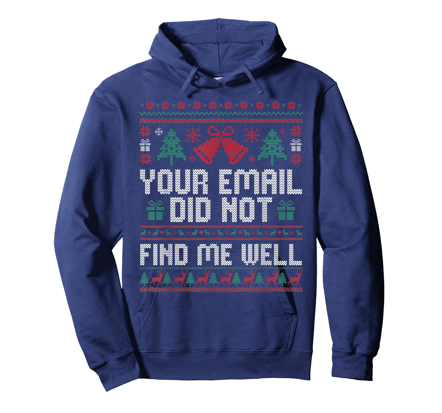 Your Email Did Not Find Me Well Ugly Christmas Office Party T-Shirt