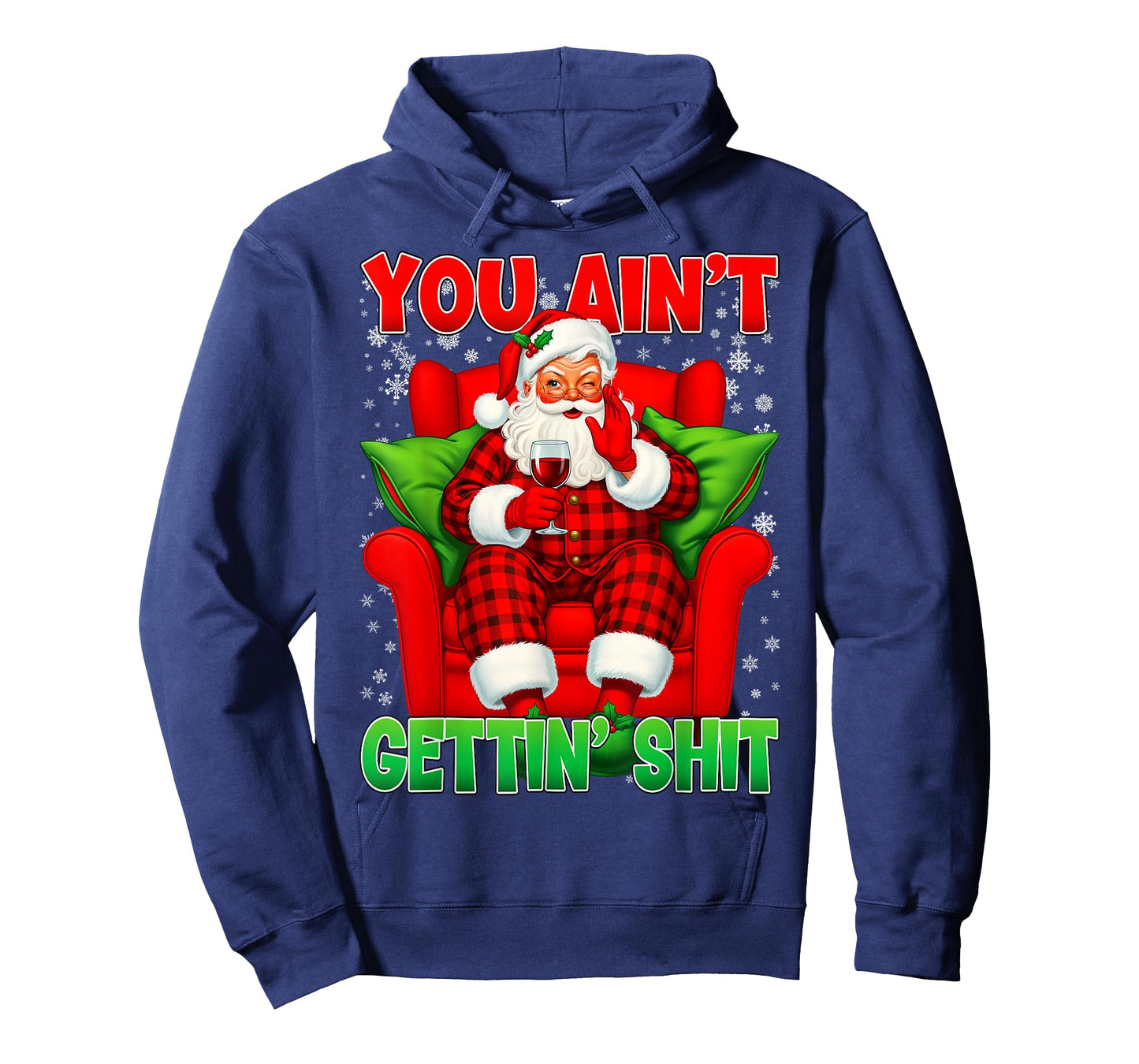 You Ain't Getting Santa Funny Inappropriate Ugly Christmas T-Shirt