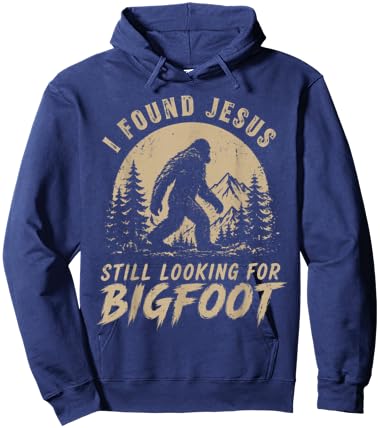 I Found Jesus Still Looking for Bigfoot Funny Christian Men Hoodie - Hoodie | Navy