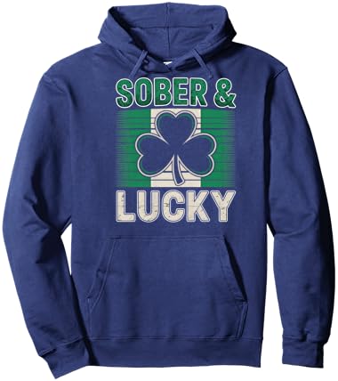 Sober and Lucky Shirt St Paddys Day Women Men Recovery Hoodie - Hoodie | Navy