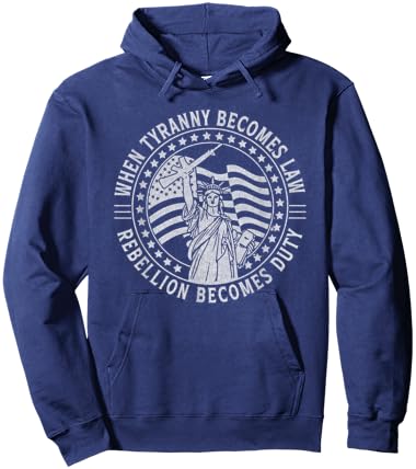 When Tyranny Becomes Law Rebellion Becomes Duty Liberty Art Hoodie - Hoodie | Navy
