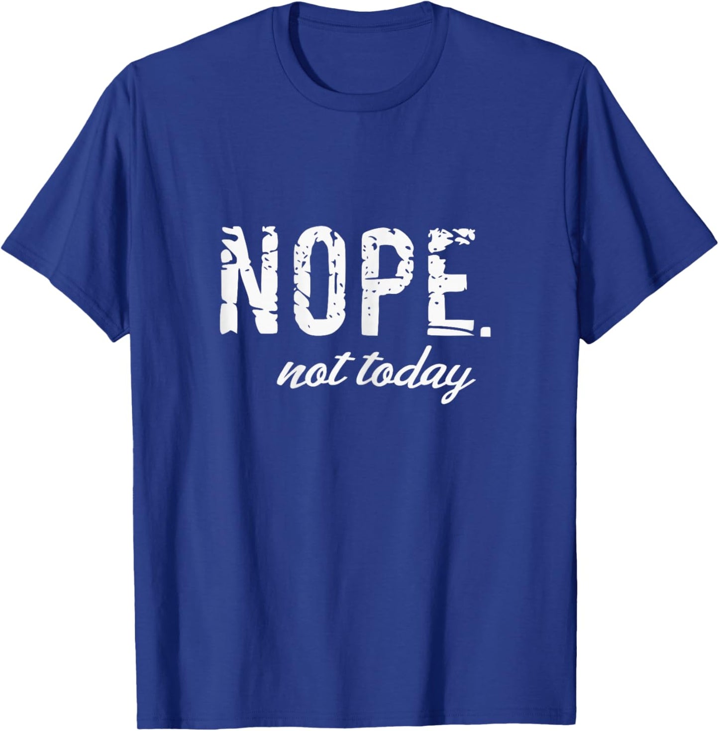 Cute Nope Not Today Casual Women Quote Funny Introvert T-Shirt - T-Shirt | Royal