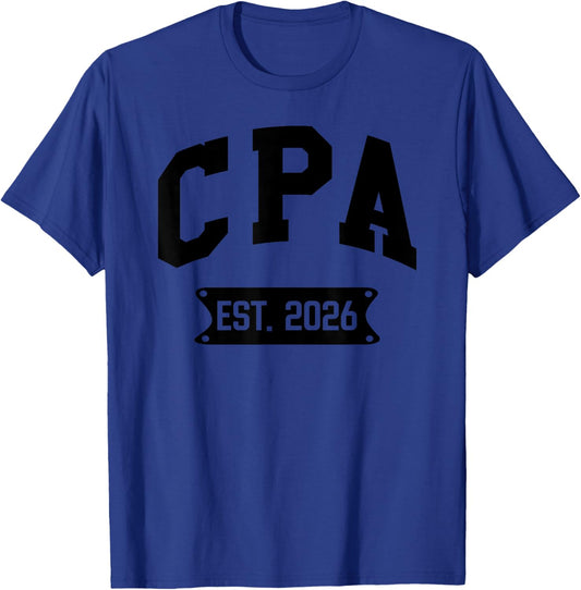 CPA Est 2026 Certified Public Accountant Grad Graduation T-Shirt - T-Shirt | Royal