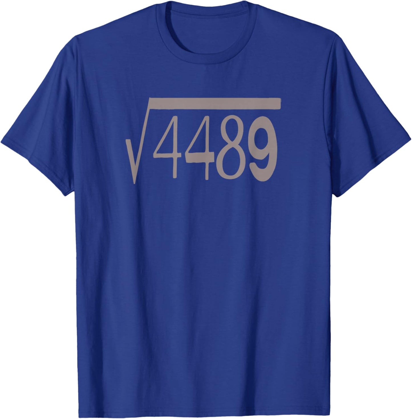 What's The Square Root of 4489? Six Seven! Math Joke T-Shirt - T-Shirt | Royal