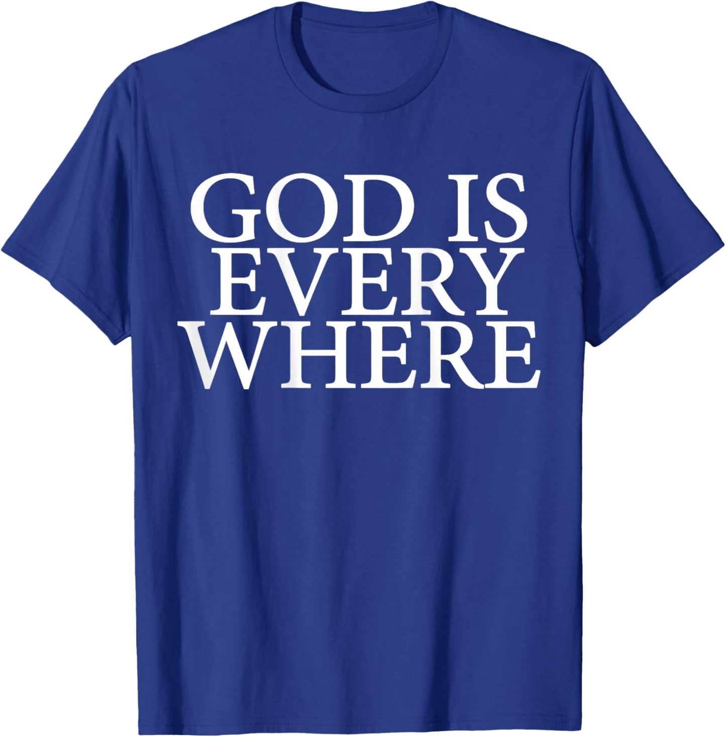 Back Print - God is Everywhere T-Shirt - T-Shirt | Royal