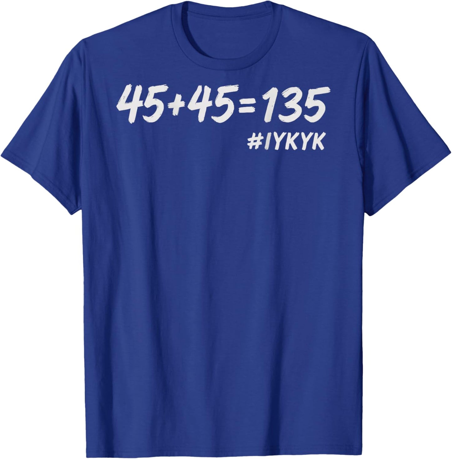 45+45=135, Funny Weight Lifting Fitness Squat Bench Gym Math T-Shirt - T-Shirt | Royal