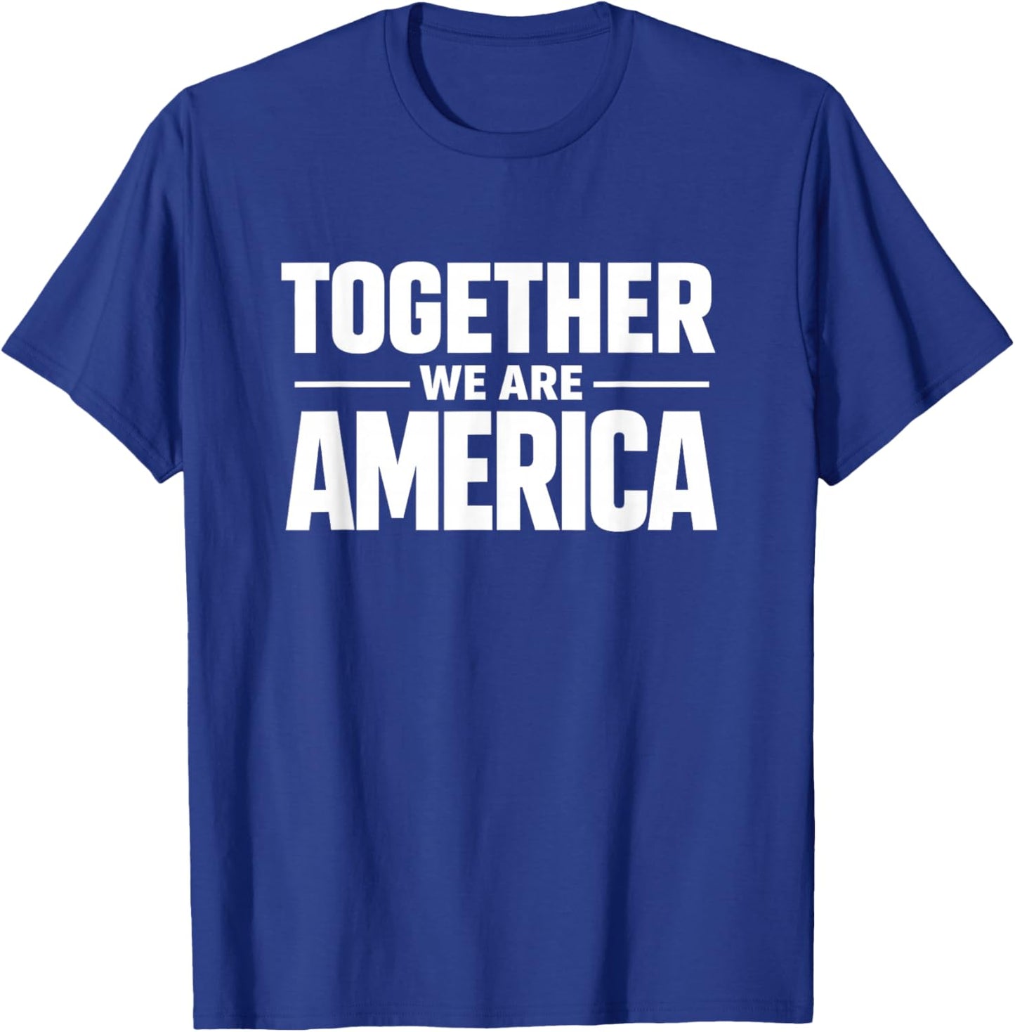 Together We are America Patriotic Unity Statement T-Shirt - T-Shirt | Royal