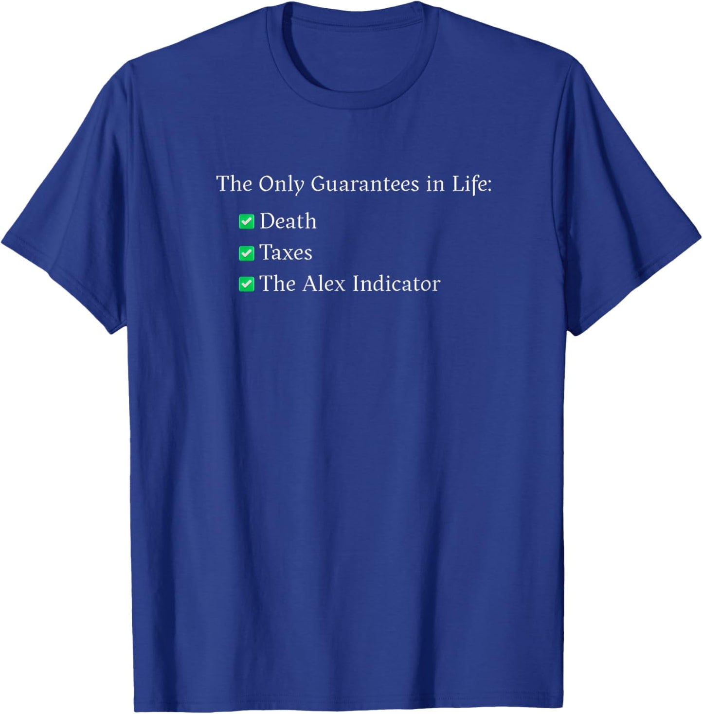 The Only Guarantees in Life T-Shirt - T-Shirt | Royal