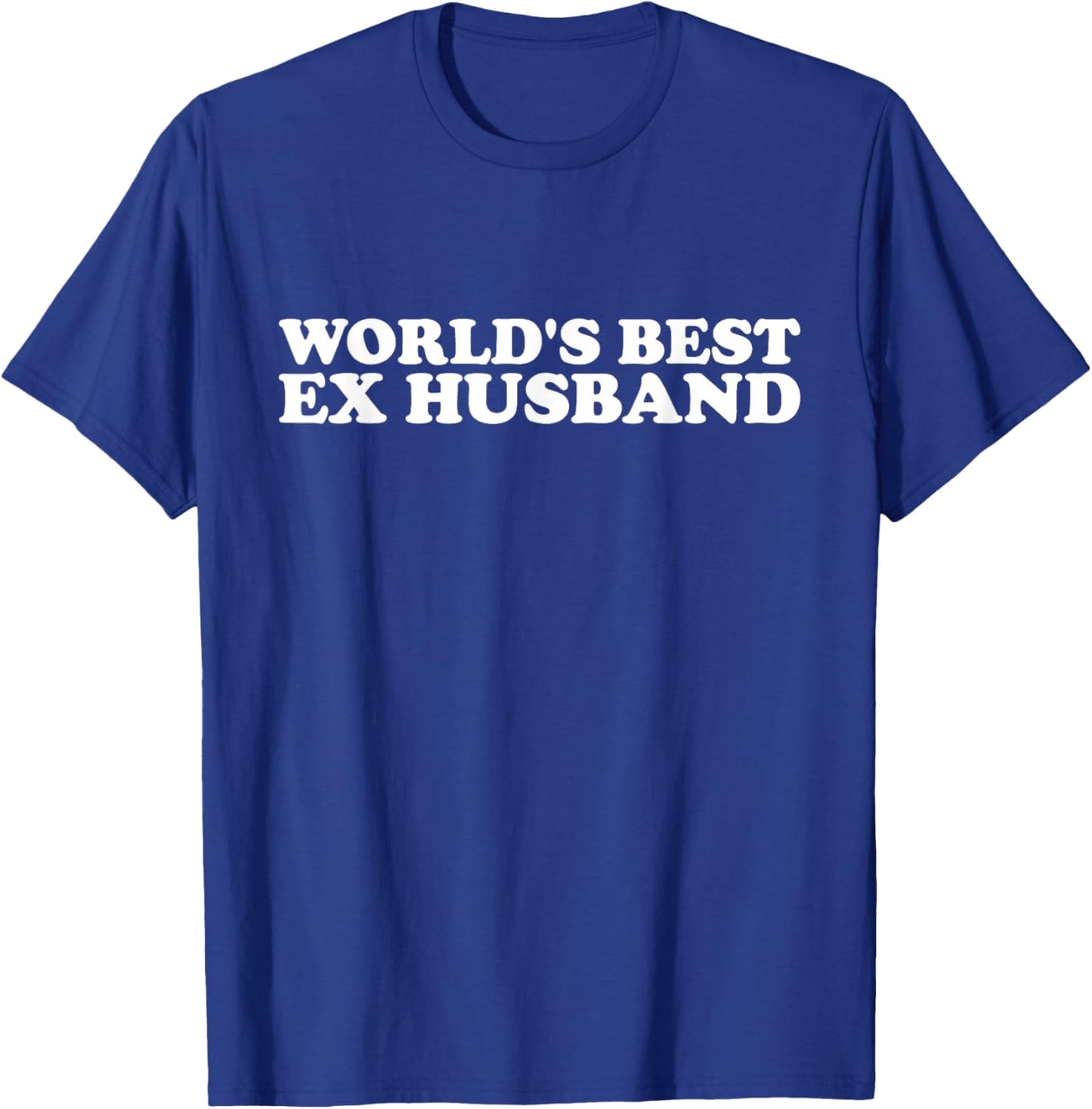 World's Best Ex Husband Funny Men Hot Husband T-Shirt - T-Shirt | Royal