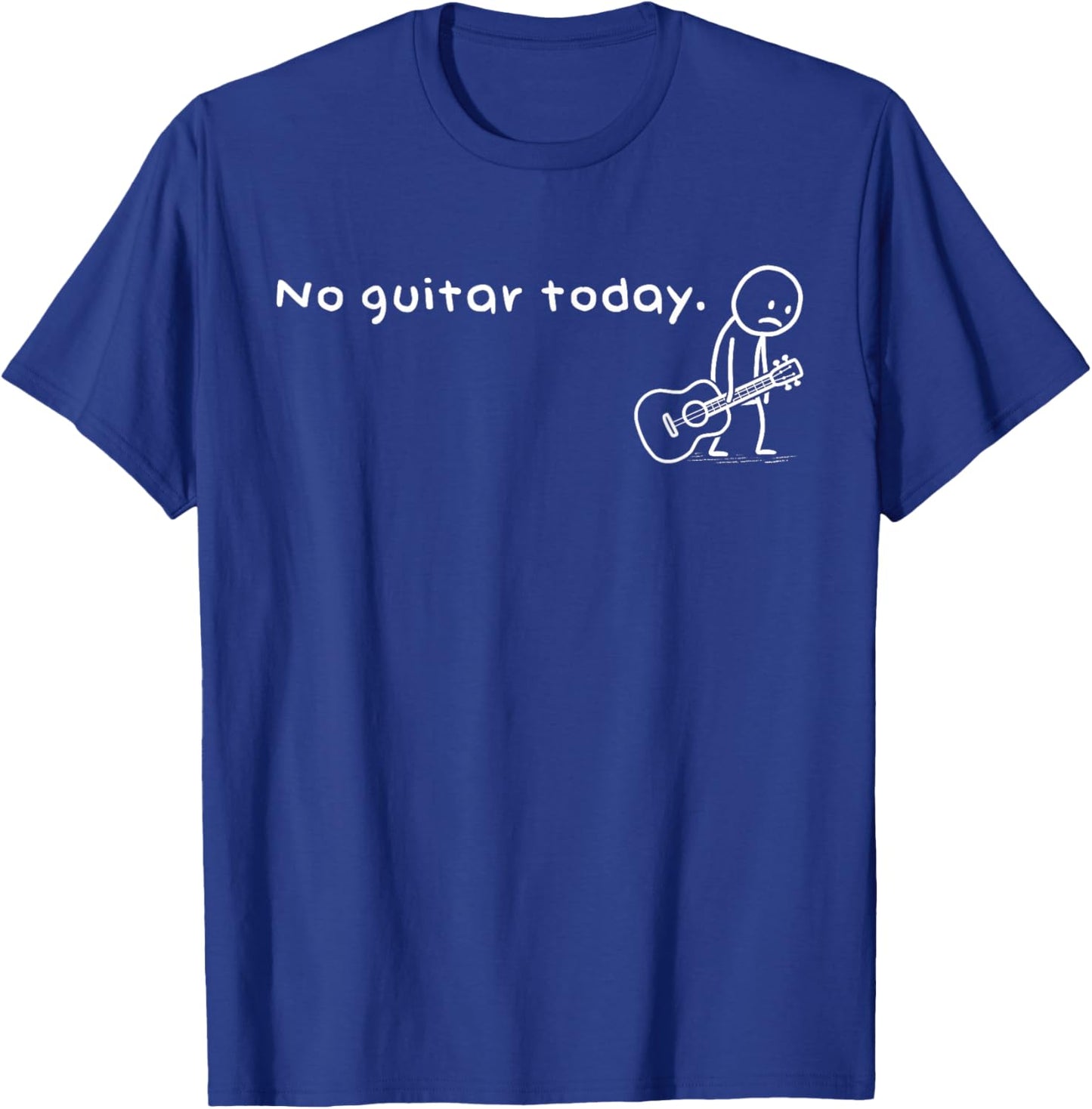 Funny No Guitar Today Meme Musician Guitarists Music Lovers T-Shirt - T-Shirt | Royal
