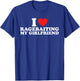 I Love Ragebaiting My Girlfriend Funny Quote T-Shirt - T-Shirt | Royal