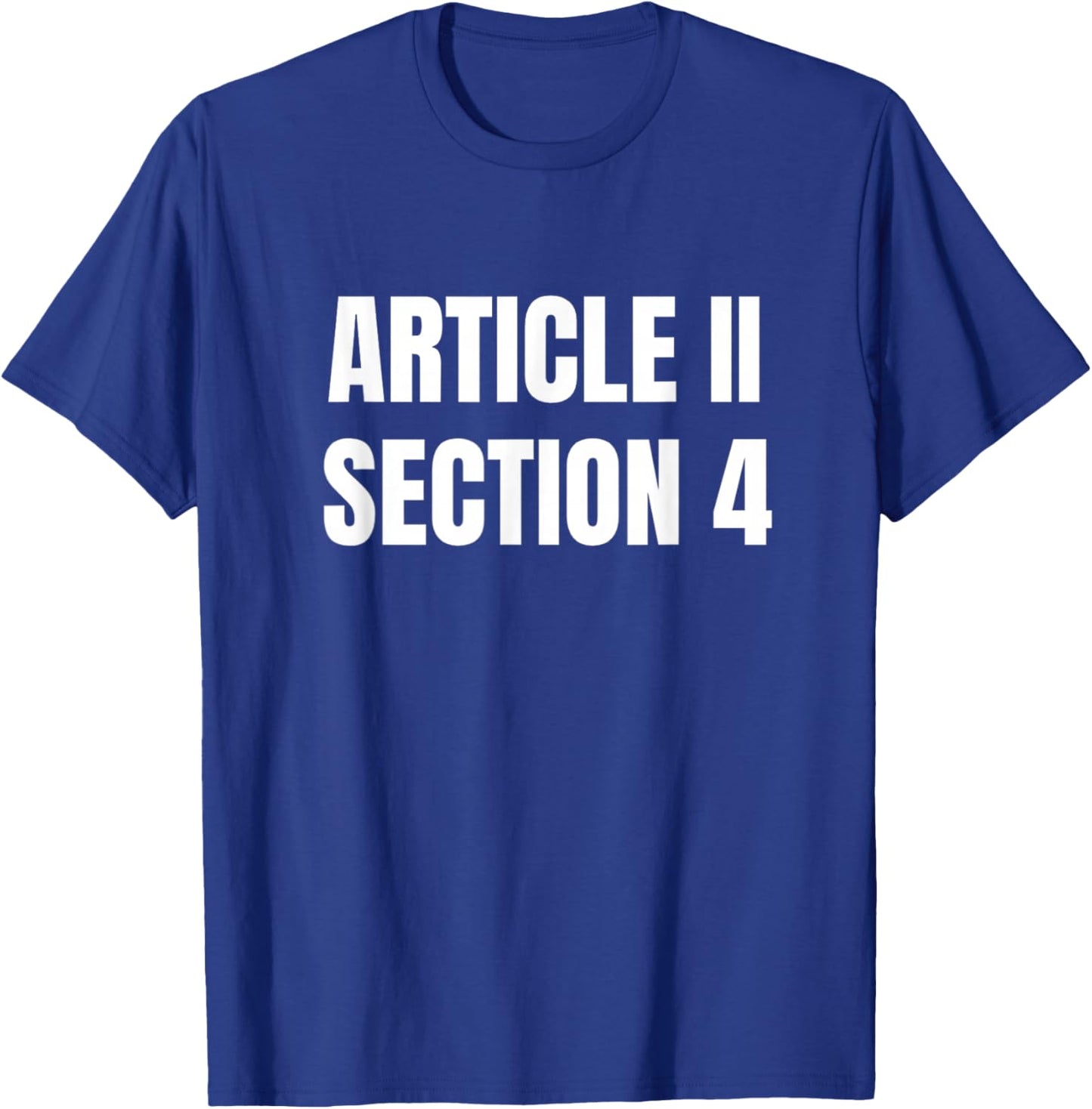 Article 2 Section 4 Constitution Saying T-Shirt - T-Shirt | Royal