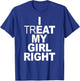 Funny Relationship - I Treat My Girl Right T-Shirt - T-Shirt | Royal