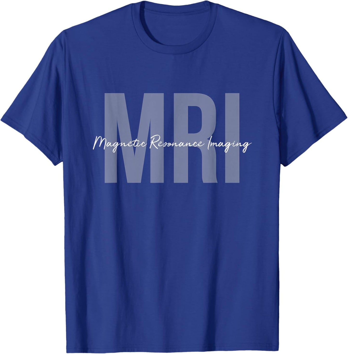 MRI Technologist Magnetic Resonance Imaging MRI Tech T-Shirt - T-Shirt | Royal