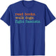 Read Books Walk Dogs Fight Fascists T-Shirt - T-Shirt | Royal
