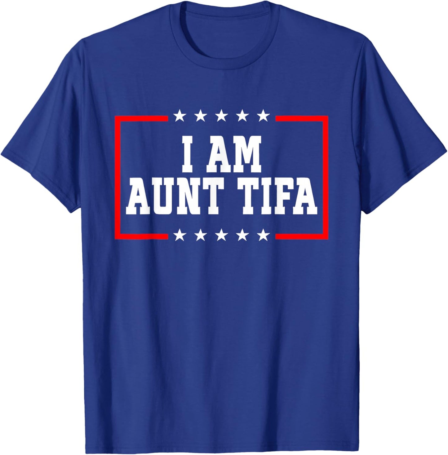 I Am Aunt Tifa Shirt Aunt Tifa Funny Aunt Tifa T-Shirt - T-Shirt | Royal