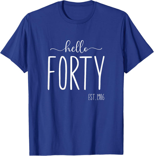 Hello Forty 40th Birthday 40 Year Old 1986 Women Turning 40 T-Shirt - T-Shirt | Royal