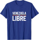 Venezuela ES Libre Venezuelan Freedom Pride T-Shirt - T-Shirt | Royal