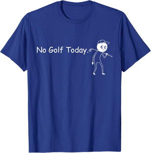 No Golf Today Funny Sad Stickman Golfer Men Women T-Shirt - T-Shirt | Royal