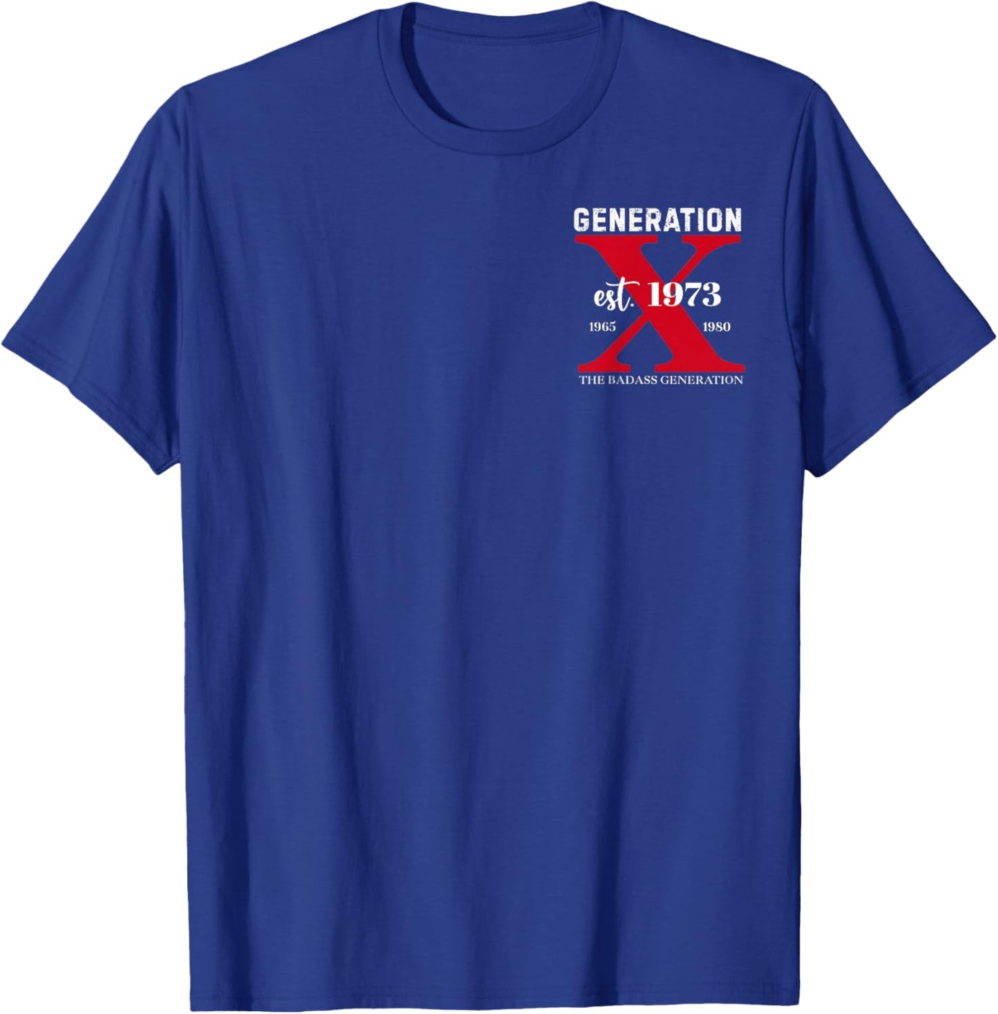 (2 Sided) GEN X EST 1973 The Badass Generation Before All T-Shirt - T-Shirt | Royal