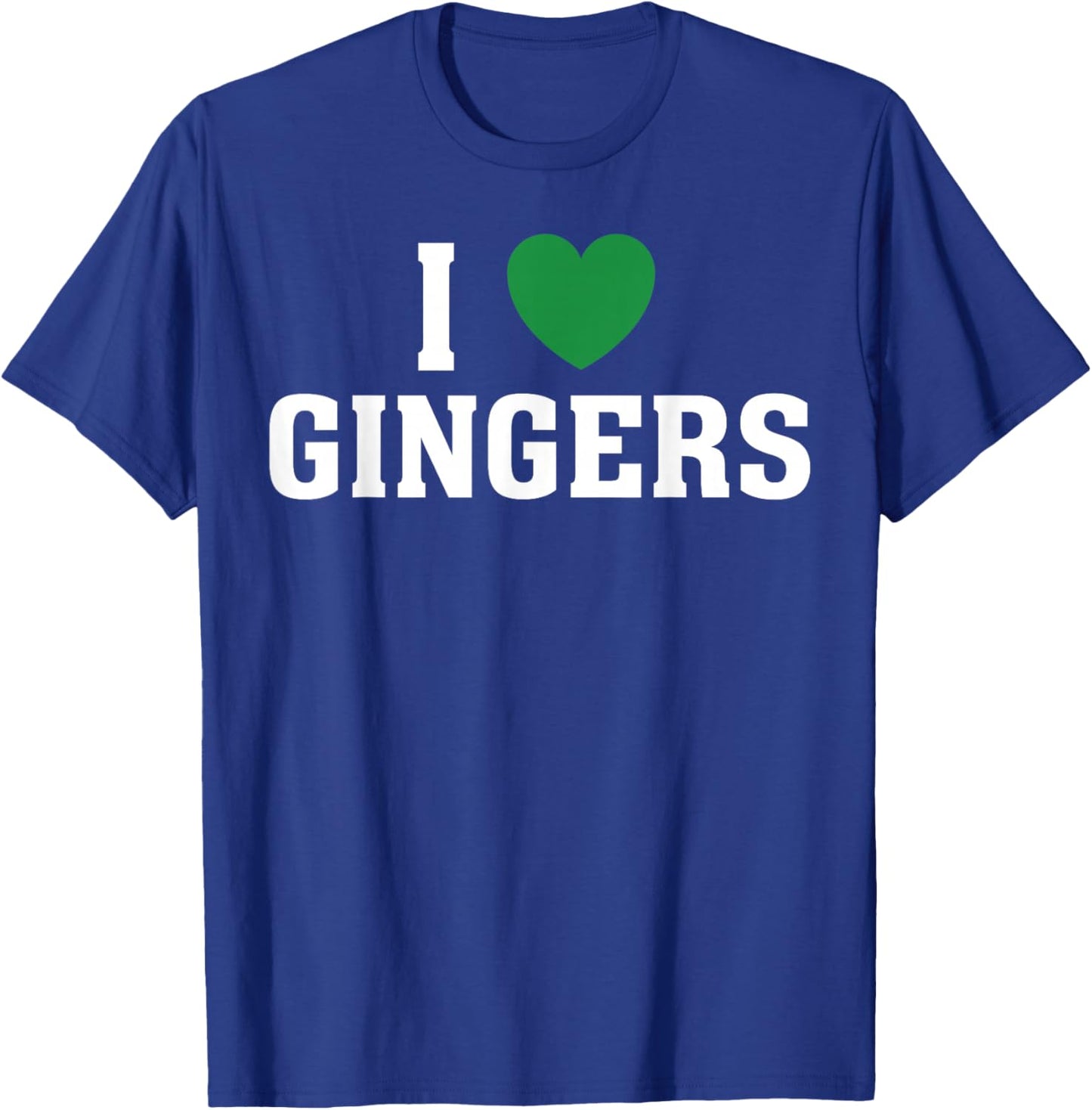 I Love Gingers Funny Ginger Lover Redhead St Patrick’s Day T-Shirt - T-Shirt | Royal