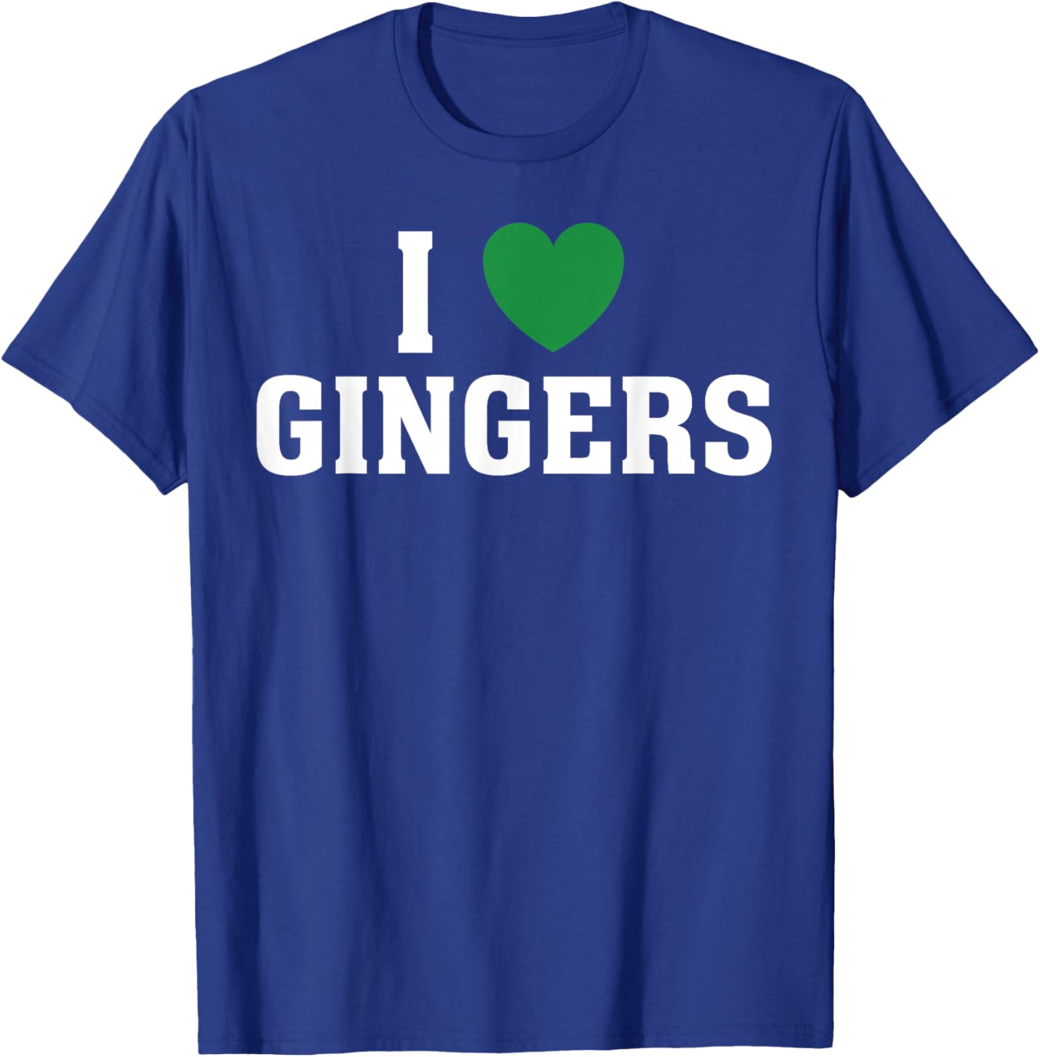 I Love Gingers Funny Ginger Lover Redhead St Patrick’s Day T-Shirt - T-Shirt | Royal