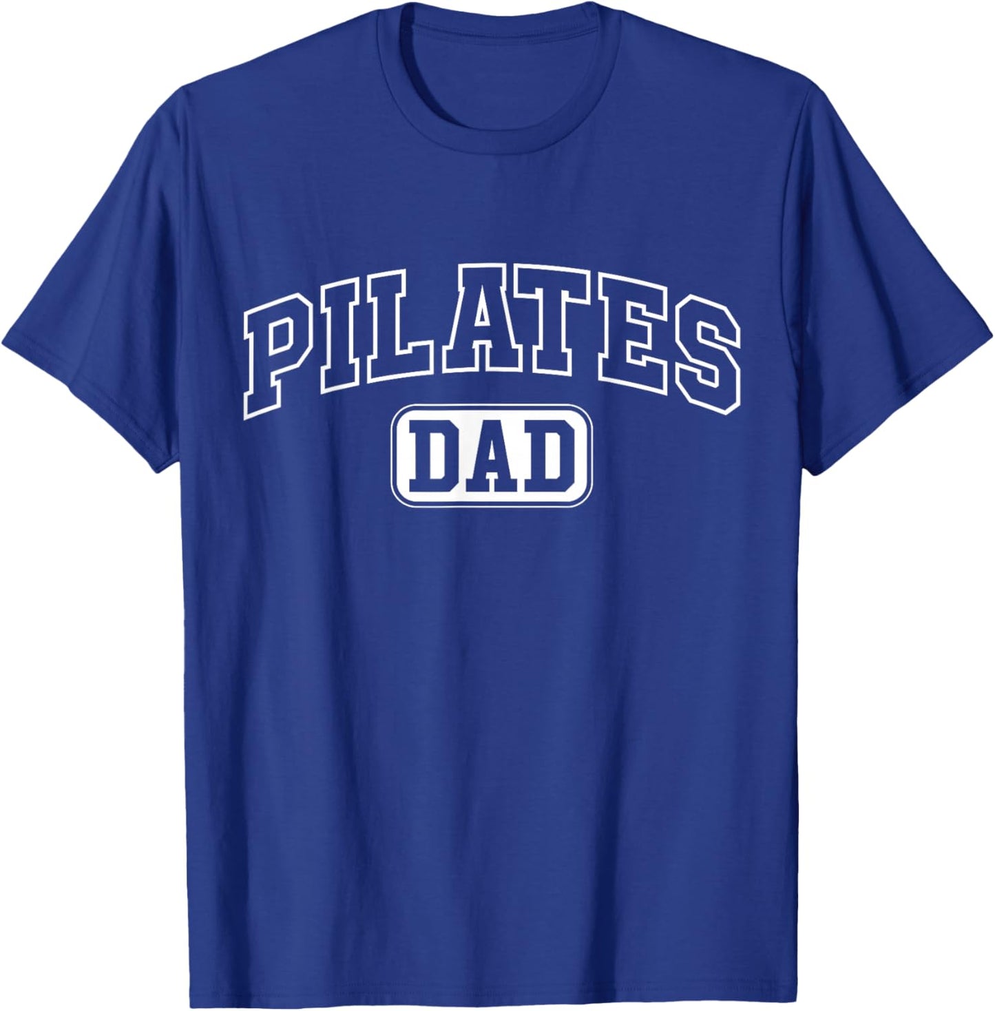 Pilates Dad Funny Athletic Lettering Fathers Day Coach T-Shirt - T-Shirt | Royal