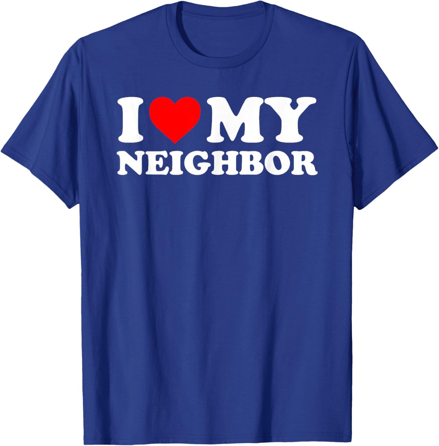 I Love My Neighbor - Red Heart T-Shirt - T-Shirt | Royal