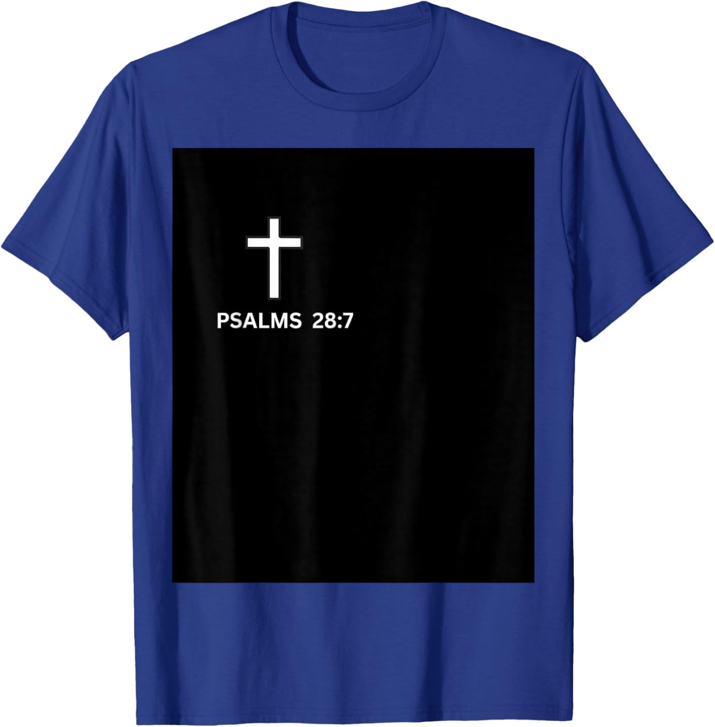 Psalm 28:7 Christian Faith Design-Cross & Scripture T-Shirt - T-Shirt | Royal