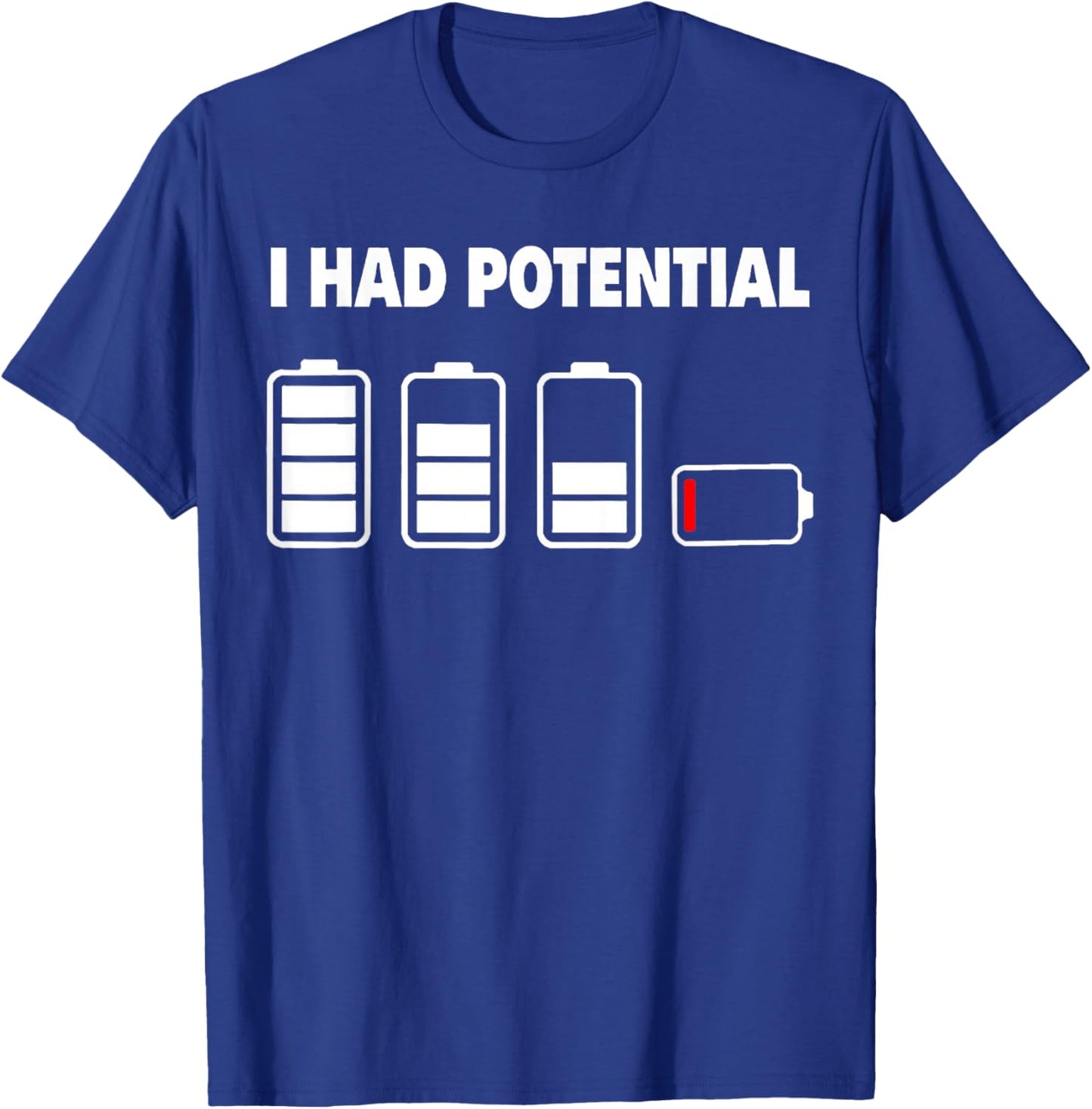 I had Potential Funny T-Shirt - T-Shirt | Royal