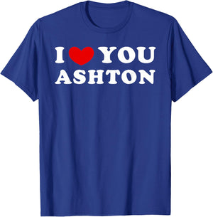 I Love You Ashton, I Heart Ashton T-Shirt - T-Shirt | Royal