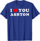 I Love You Ashton, I Heart Ashton T-Shirt - T-Shirt | Royal