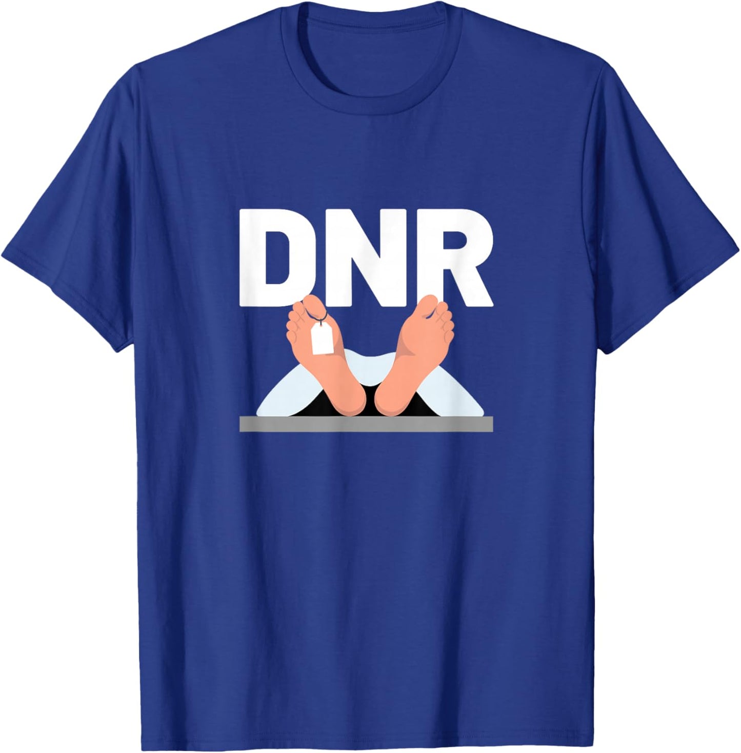 DNR Do Not Resuscitate Medical Hospital T-Shirt - T-Shirt | Royal