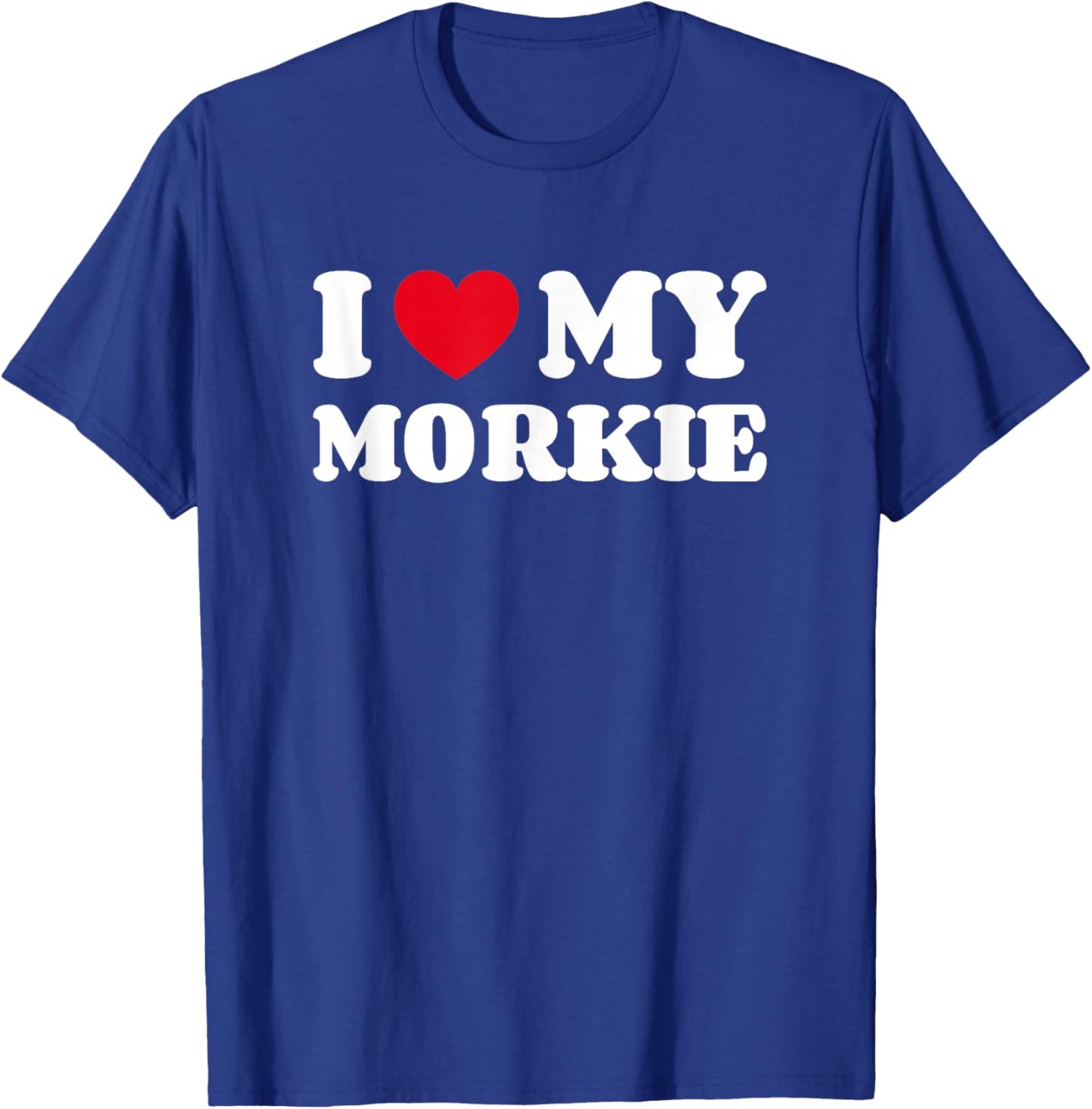 Yorkteses Morkies Yorktese I Love My Morkie Dog Owner Heart T-Shirt - T-Shirt | Royal