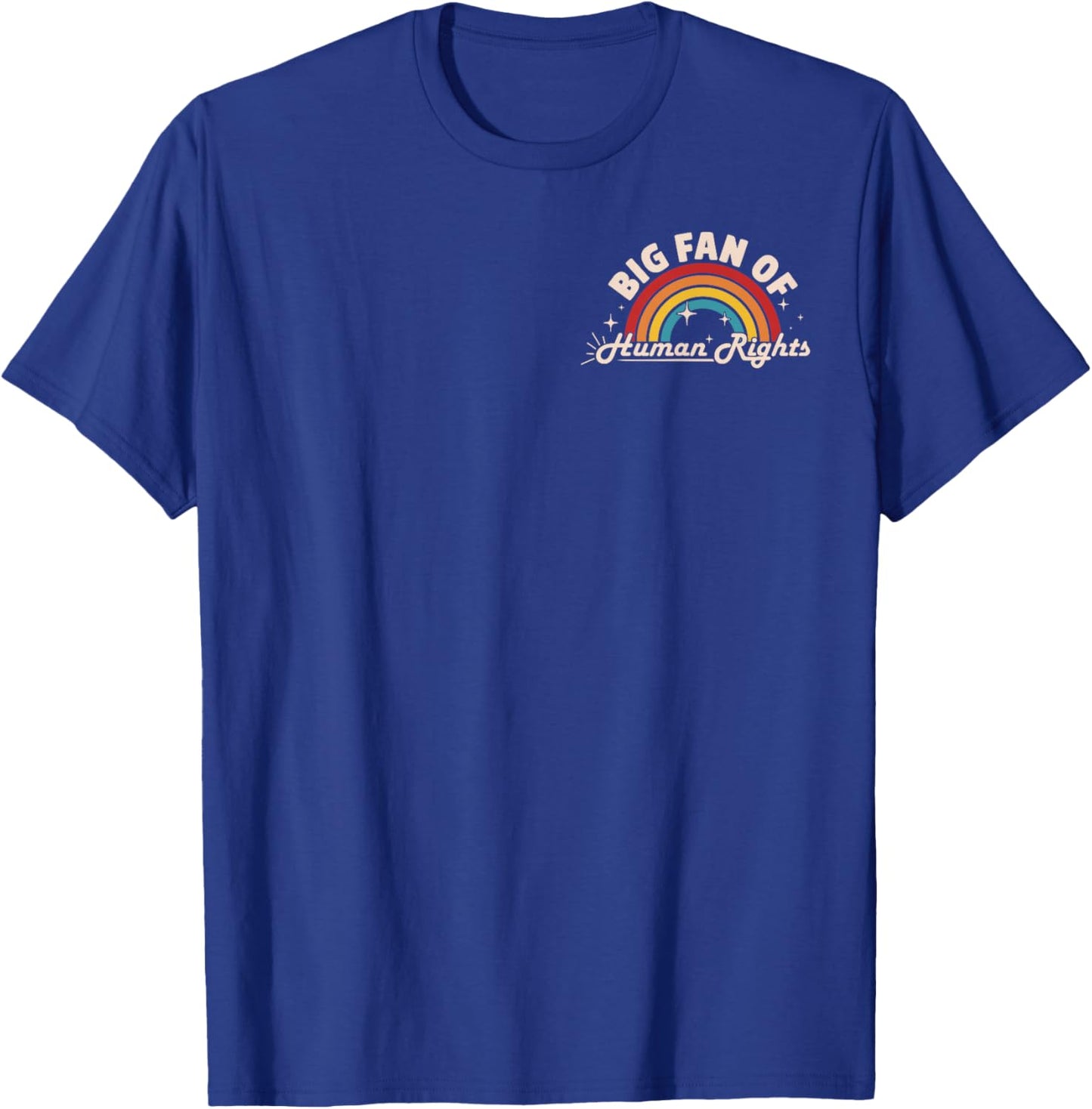 Big Fan of Human Rights - Retro Rainbow (2 Sided) T-Shirt - T-Shirt | Royal