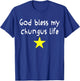 God Bless My Chungus Life Funny Quote T-Shirt - T-Shirt | Royal