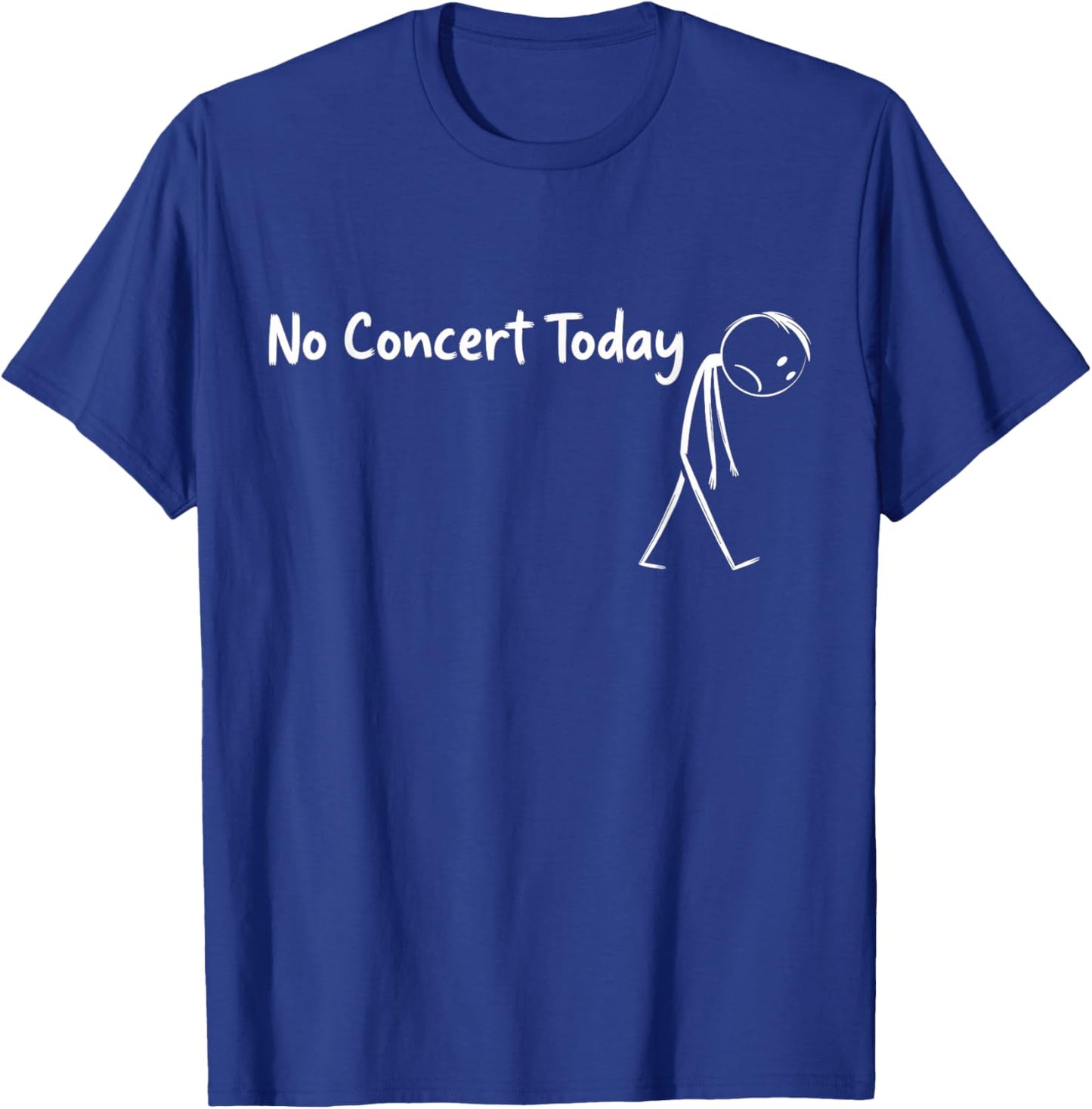 No Concert Today Music Concert Lovers T-Shirt - T-Shirt | Royal