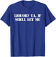 Liquor? Ya, If She'll Let Me Funny Quote T-Shirt - T-Shirt | Royal