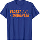 Funny Eldest Daughter Trendy Life of A Daughter T-Shirt - T-Shirt | Royal
