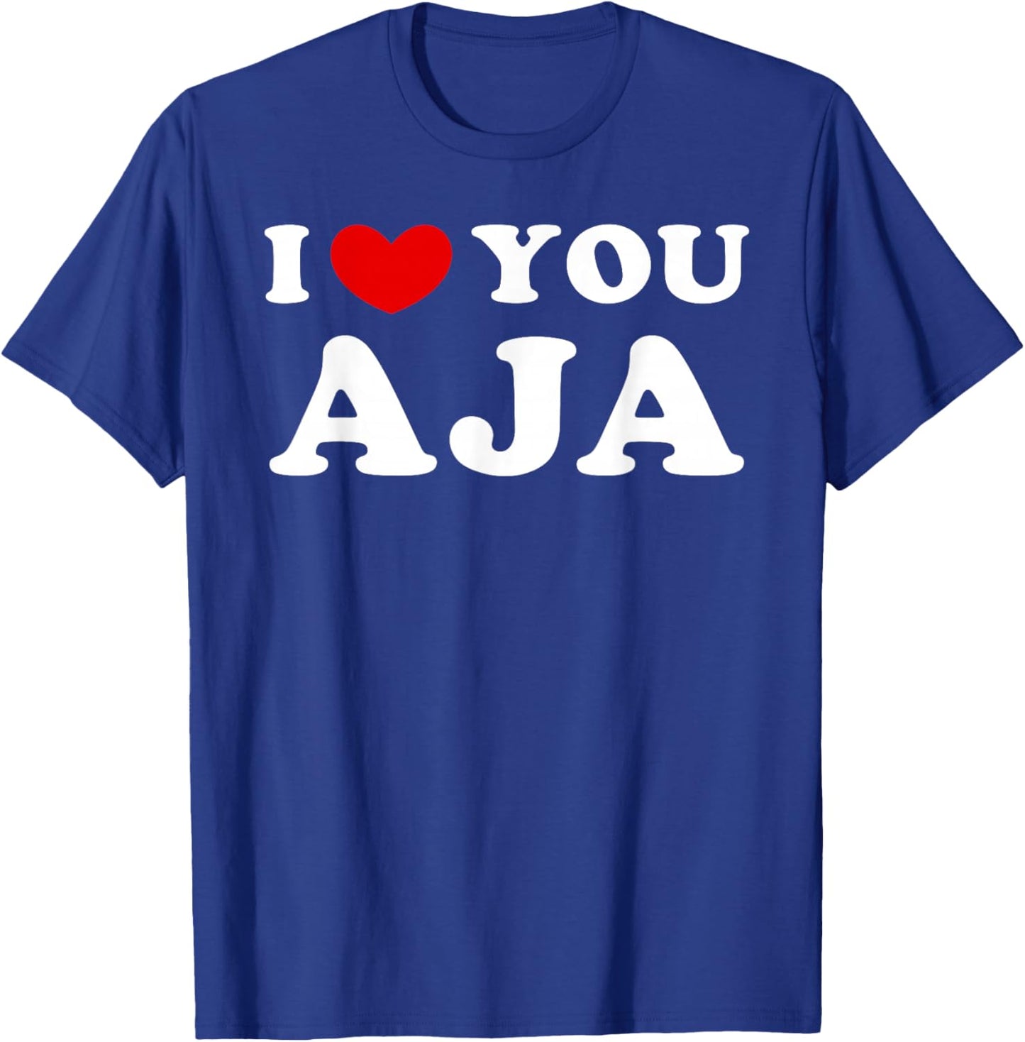 I Love You Aja, I Heart Aja T-Shirt - T-Shirt | Royal