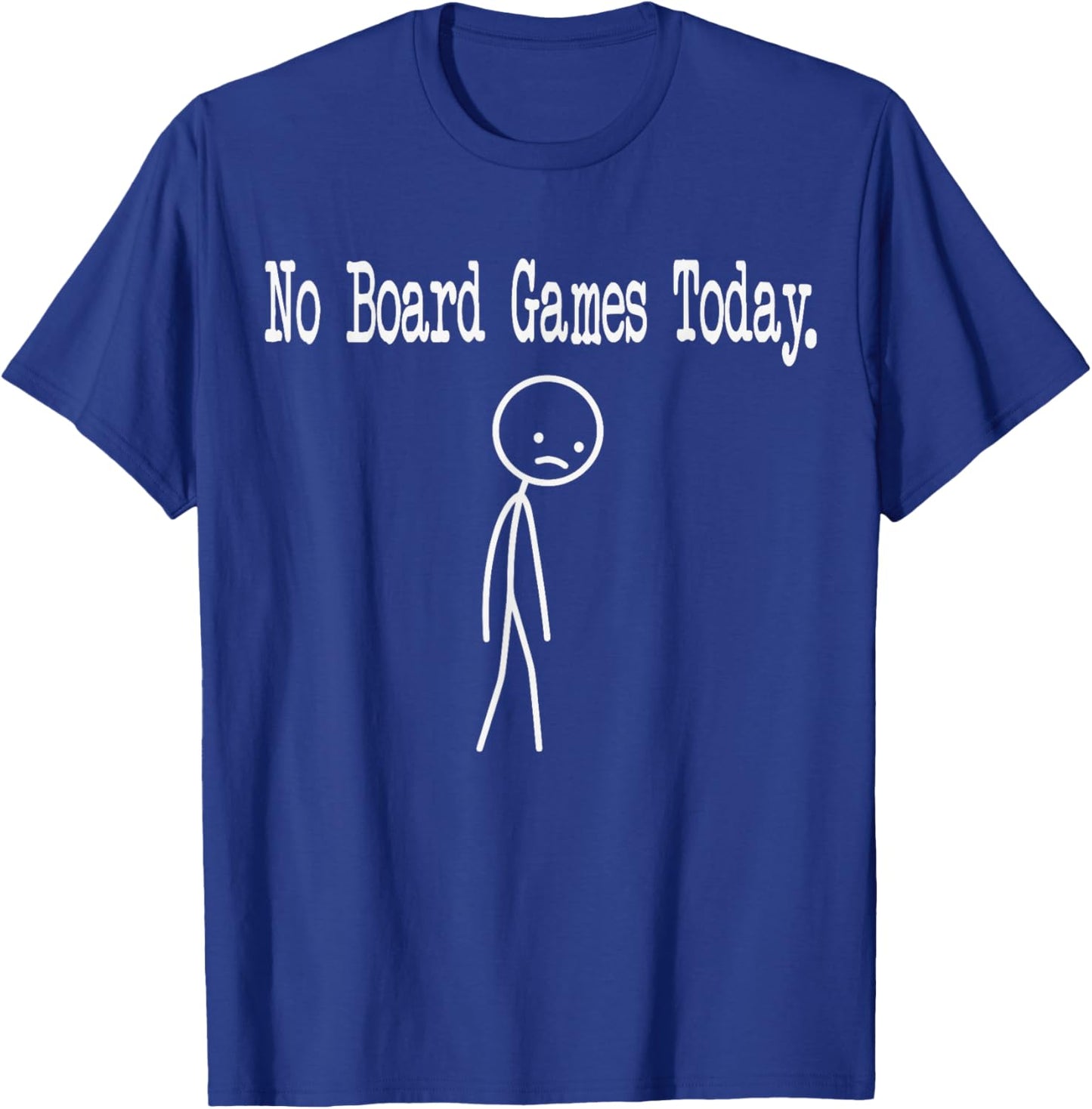 No Board Games Today Funny Mood Joke Minimal Line Art T-Shirt - T-Shirt | Royal