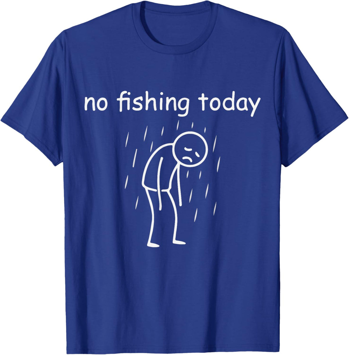 Fishing Shirts - Fishing - no Fishing Today Apparel T-Shirt - T-Shirt | Royal