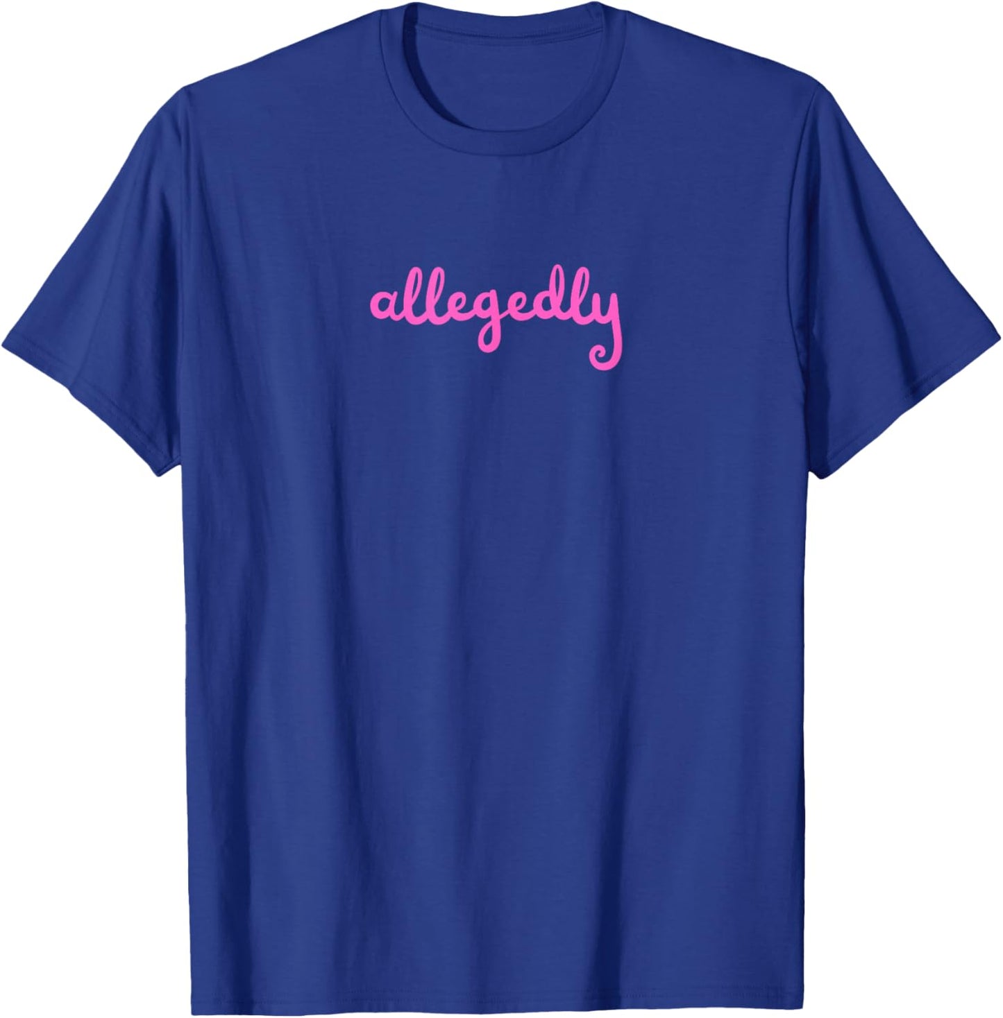 Allegedly Funny Attorney Funny Lawyer Barrister Law School T-Shirt - T-Shirt | Royal