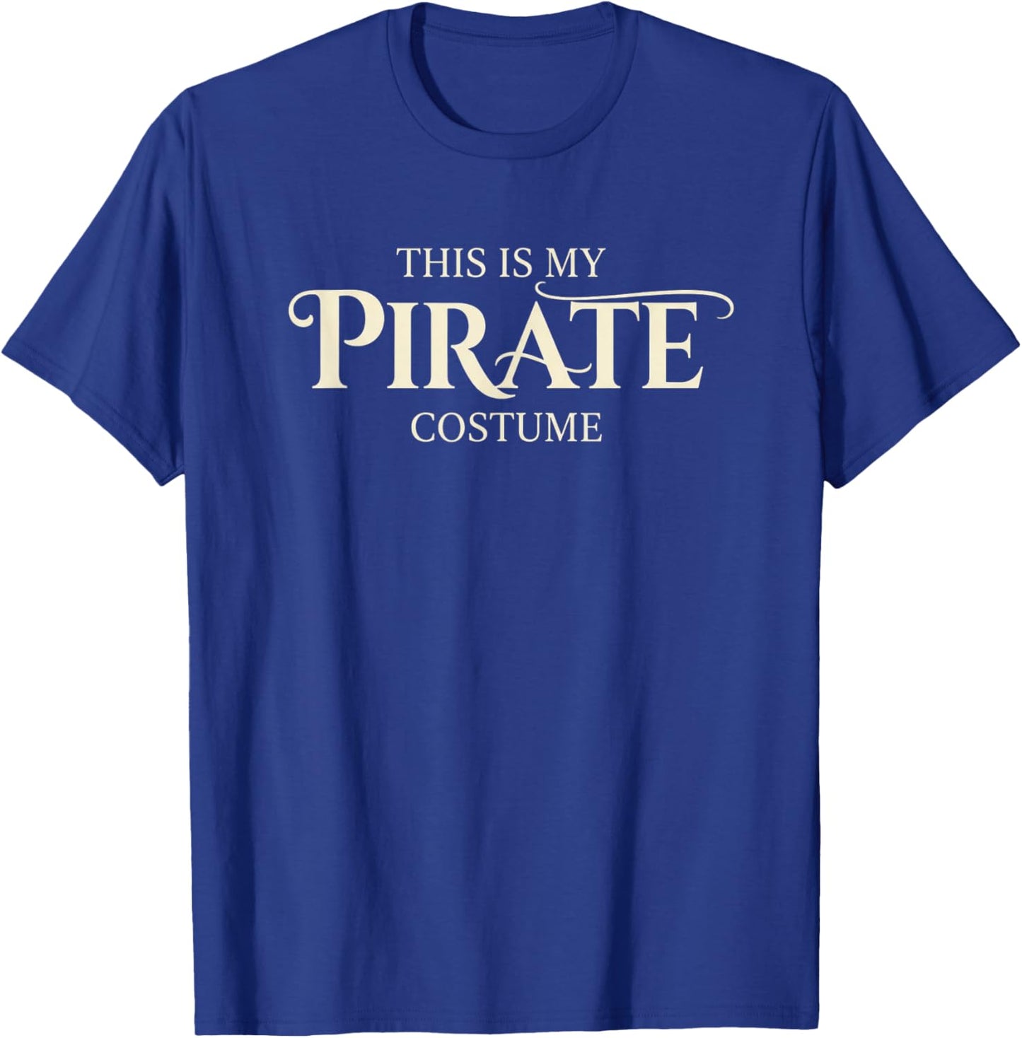 Halloween This is My Pirate Costume - Funny Pirate Costume T-Shirt - T-Shirt | Royal