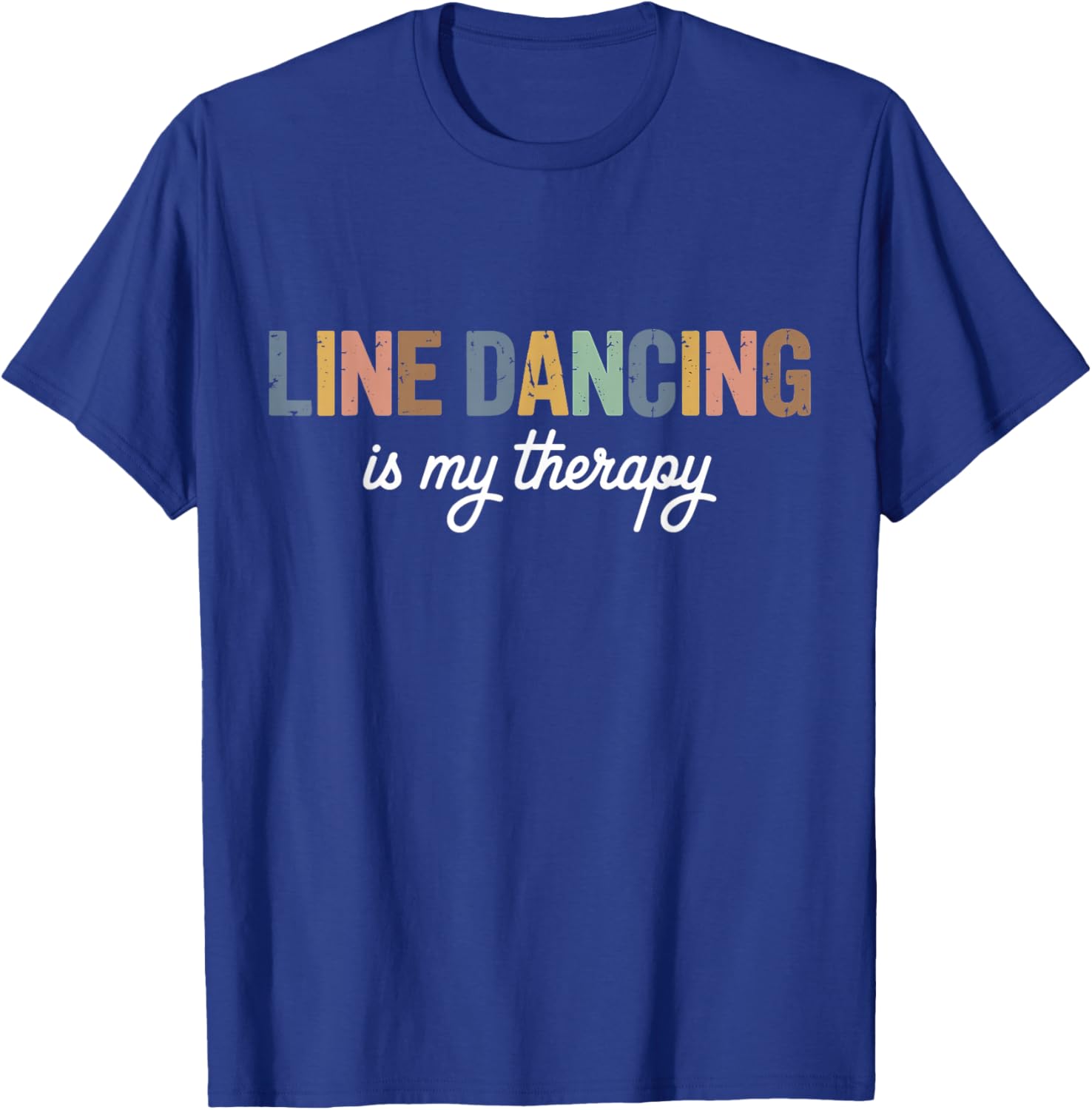 Line Dancing is My Therapy T-Shirt - T-Shirt | Royal