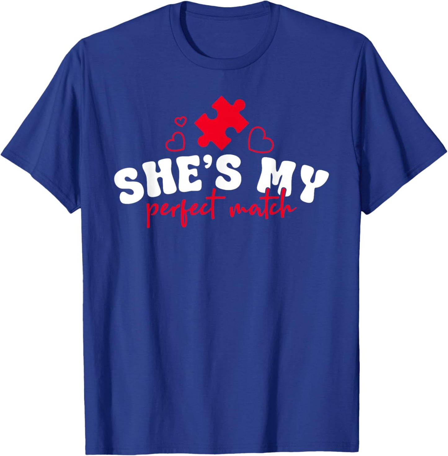 He's My Perfect Match She’s My Perfect Match Valentines Day T-Shirt - T-Shirt | Royal