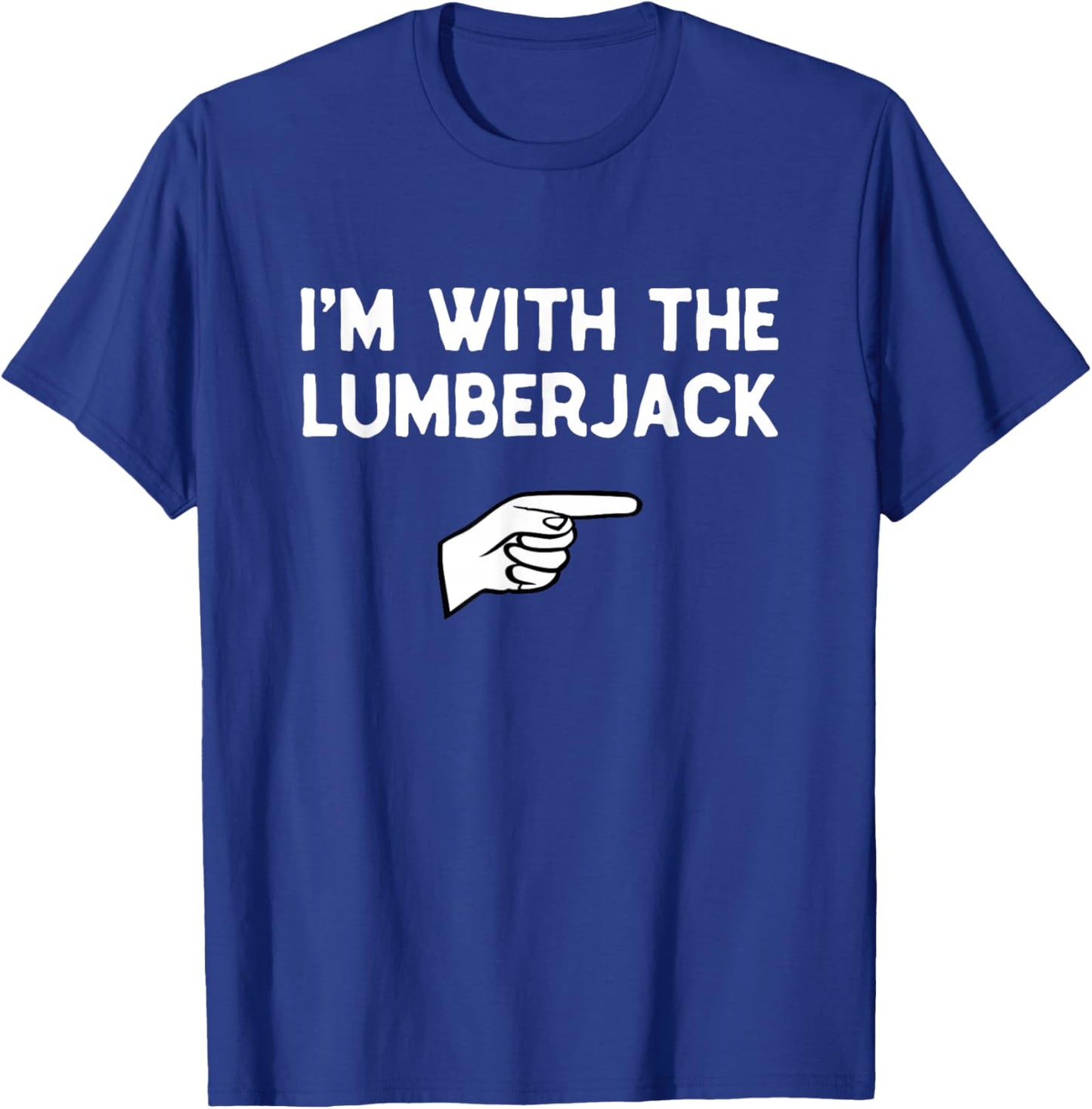 I’m with Lumberjack Halloween Matching Costume Lumber-Jack T-Shirt - T-Shirt | Royal