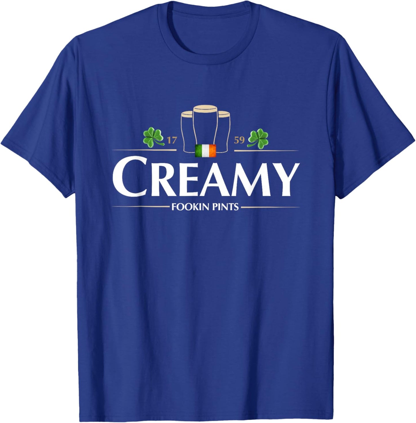 Creamy Fookin Pints Funny Irish Drinking Saint Patricks Pub T-Shirt - T-Shirt | Royal