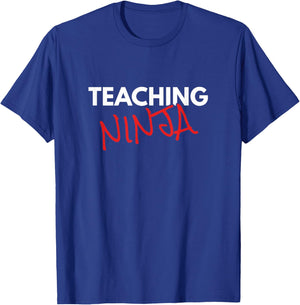 Teaching Ninja Educator School Instructor Quote T-Shirt - T-Shirt | Royal