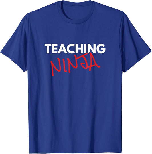 Teaching Ninja Educator School Instructor Quote T-Shirt - T-Shirt | Royal